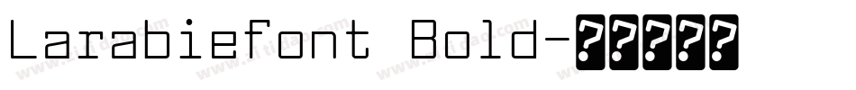 Larabiefont Bold字体转换